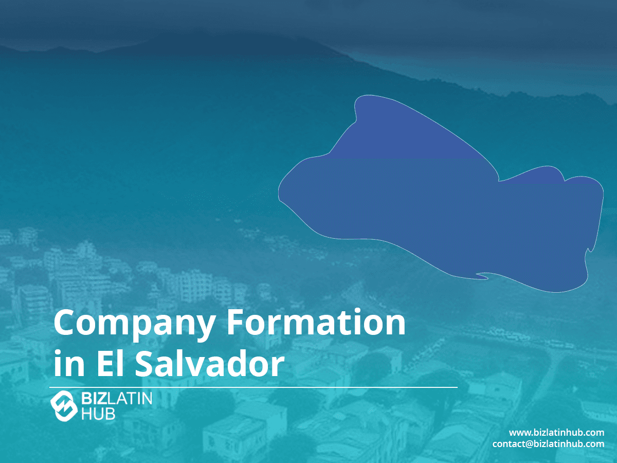 Incorporate a Company in El Salvador: A Step-by-Step Guide