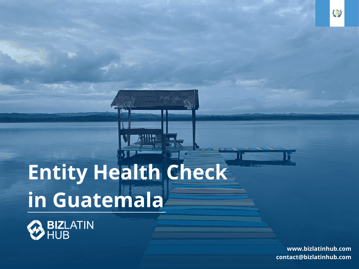 A Guide to an Entity Health Check in Guatemala