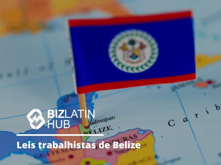 A small flag of Belize is placed on a map, marking the country. The text overlay on the image reads "Leis trabalhistas de Belize" and "BIZLATIN HUB." The map shows detailed regions and some neighboring countries, emphasizing the importance of understanding labor laws in Belize.