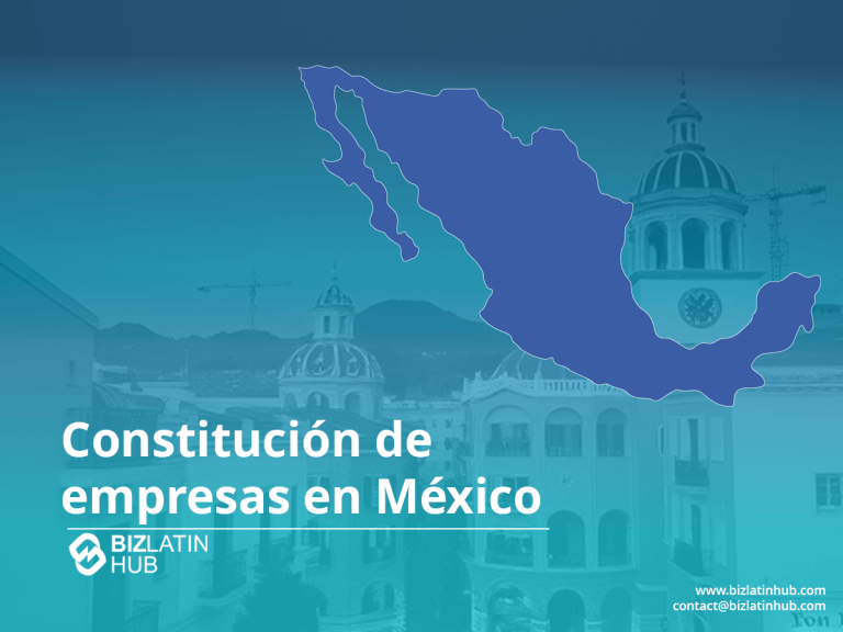 Una ilustración de México en azul, colocada sobre un fondo que representa un paisaje urbano. El texto dice "Constitución de empresas en México" con el logotipo de Biz Latin Hub y la información de contacto en la parte inferior.