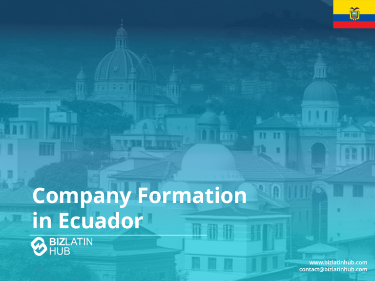 A promotional graphic for company formation in Ecuador features a backdrop of blue-tinted city architecture with domes and spires. The Ecuadorian flag is at the top right. Contact details for BizLatin Hub are at the bottom right.