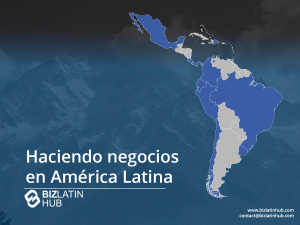 Un gráfico titulado "Hacer negocios en América Latina" de Biz Latin Hub. Presenta un mapa de América Latina en tonos azules y grises, con un fondo montañoso oscuro.